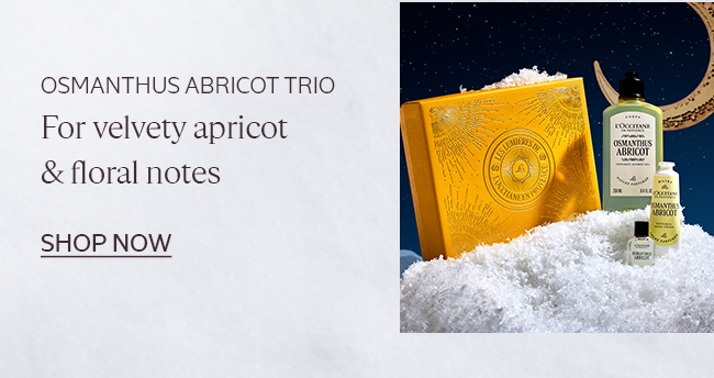 OSMANTHUS ABRICOT TRIO FOR VELVETY APRICOT AND FLORAL NOTES. SHOP NOW