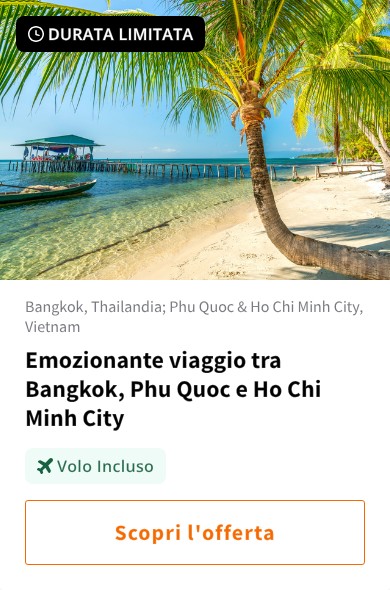 Emozionante viaggio tra Bangkok, Phu Quoc e Ho Chi Minh City