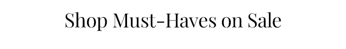 Shop Must-Haves on Sale