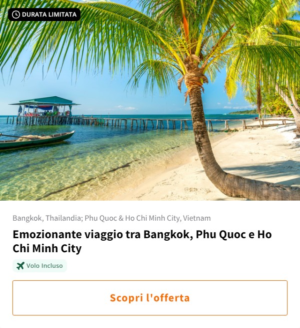 Emozionante viaggio tra Bangkok, Phu Quoc e Ho Chi Minh City