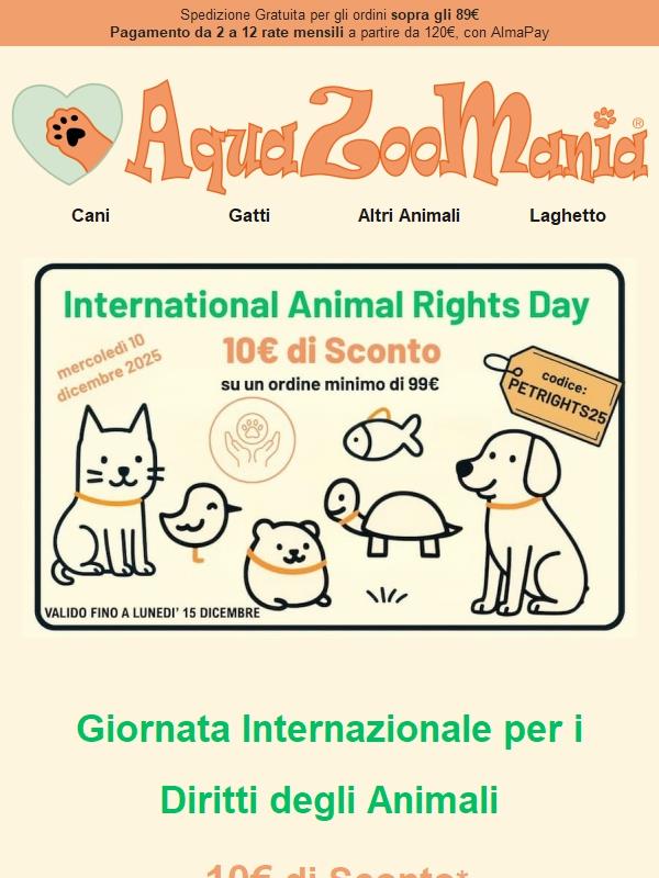 10€ di Sconto - Giornata Internazionale Diritti degli Animali 🐶🐱🐦🐇🐠 per i nostri amici animali!