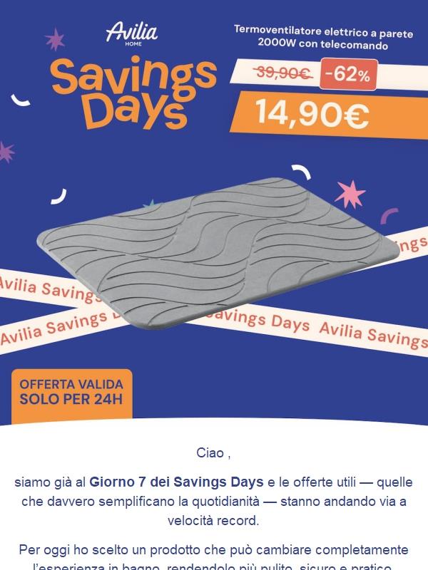 Ciao, Giorno 7 dei Savings Days: oggi il bagno diventa più sicuro (e asciutto) in un attimo! 🚿✨