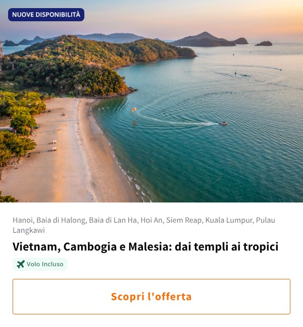 Vietnam, Cambogia e Malesia: dai templi ai tropici