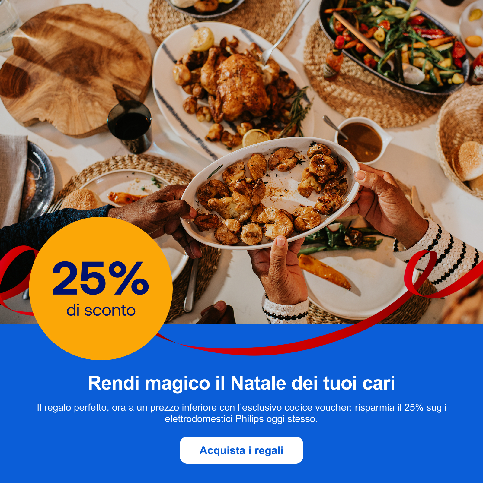 Rendi magico il Natale dei tuoi cari. Il regalo perfetto, ora a un prezzo inferiore con l’esclusivo codice voucher: risparmia il 25% sugli elettrodomestici Philips oggi stesso. Acquista i regali