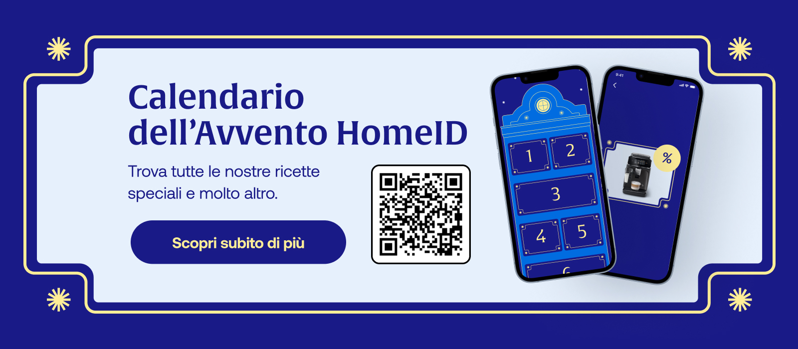 Calendario dell’Avvento HomeID. Trova tutte le nostre ricette speciali e molto altro. Scopri subito di più