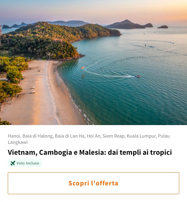 Vietnam, Cambogia e Malesia: dai templi ai tropici