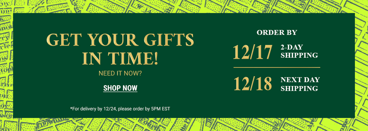 GET YOUR GIFTS IN TIME!