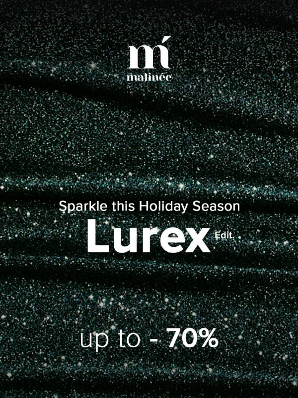 Lurex up to -70% - Sparkle this Holiday season