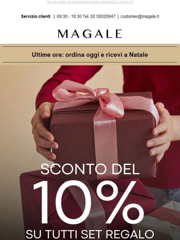 🎁 Sconto -10%: Ultime ore per ricevere ordine a Natale✨ su Magale.it