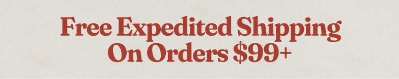 Free Expedited Shipping Over $99