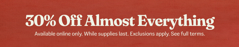 30% Off Almost Everything