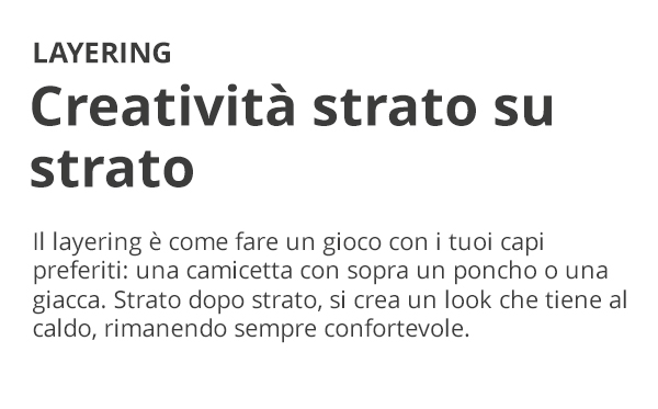 Strato su strato - caldo, confortevole ed elegante allo stesso tempo