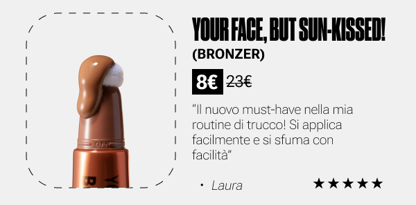 YOUR FACE, BUT SUN-KISSED (BRONZER)
