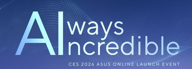 ASUS Always incredible - CES 2026 ASUS ONLINE LAUNCH EVENT.