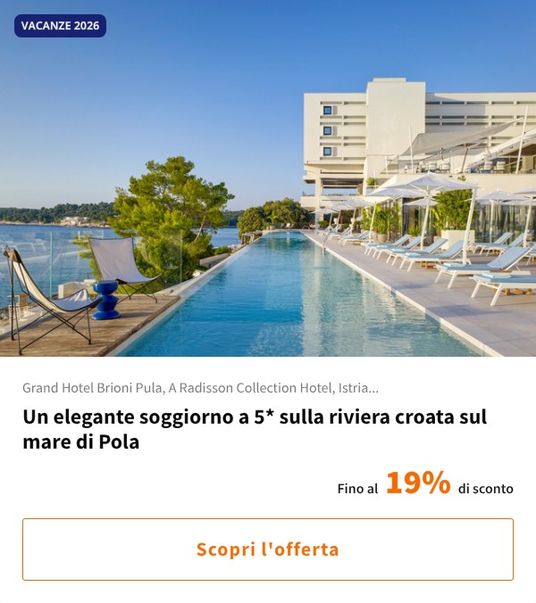 Un elegante soggiorno a 5* sulla riviera croata sul mare di Pola