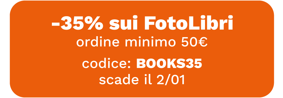 -35% sui FotoLibri, ordine minimo 50€, codice: BOOKS35, scade il 2/01