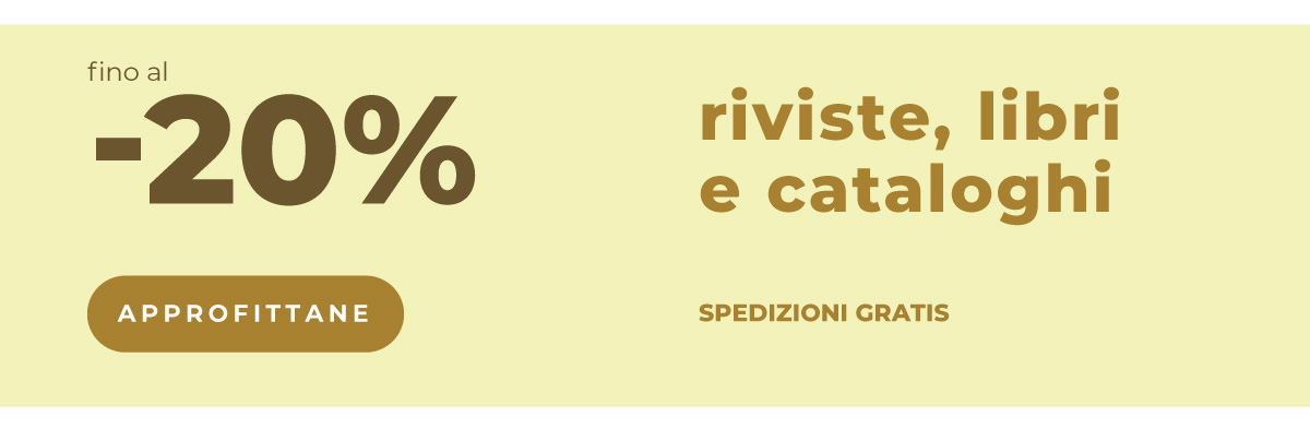 Riviste, libri e cataloghi fino al -20%