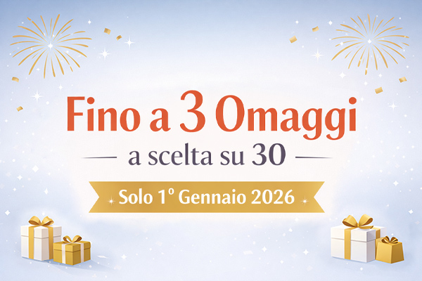 Fino a 3 Omaggi a scelta su 30: scegli subito i tuoi