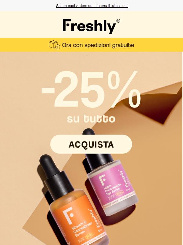-25% su tutto! ✨