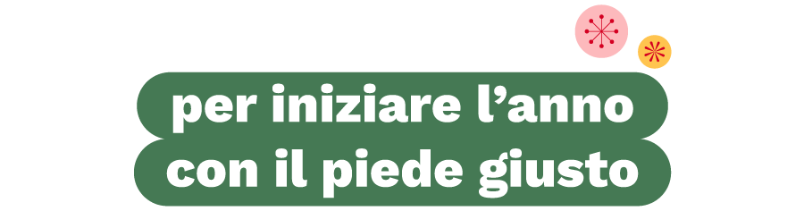 Per iniziare l’anno col piede giusto