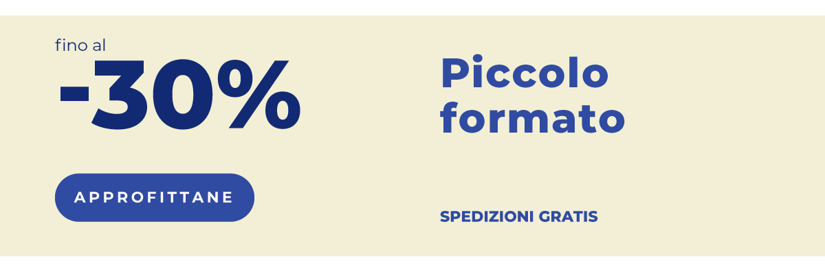 Piccolo formato fino al -30%
