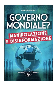 GOVERNO MONDIALE? MANIPOLAZIONE E DISINFORMAZIONE