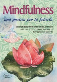 Mindfulness. Una Pratica per la Felicità