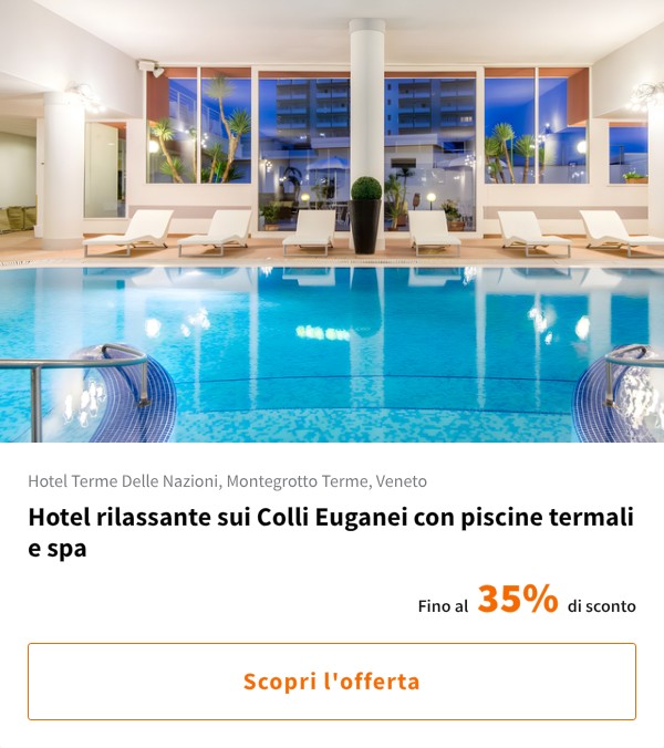 Hotel rilassante sui Colli Euganei con piscine termali e spa