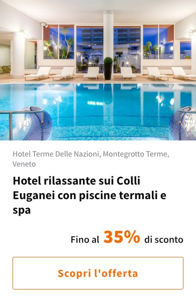 Hotel rilassante sui Colli Euganei con piscine termali e spa