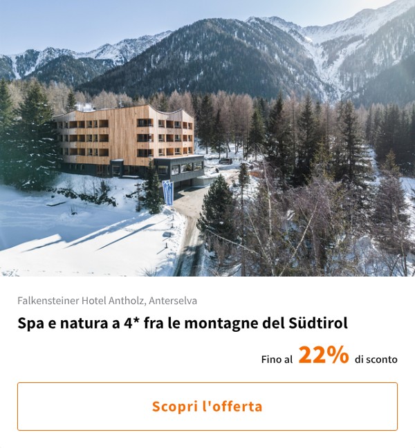 Spa e natura a 4* fra le montagne del Südtirol