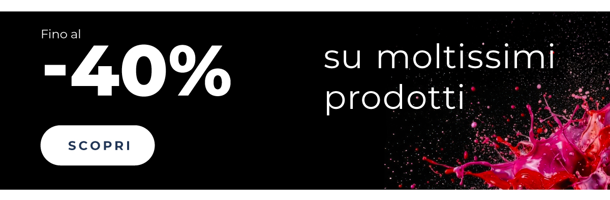 Fino al -40% su moltissimi prodotti