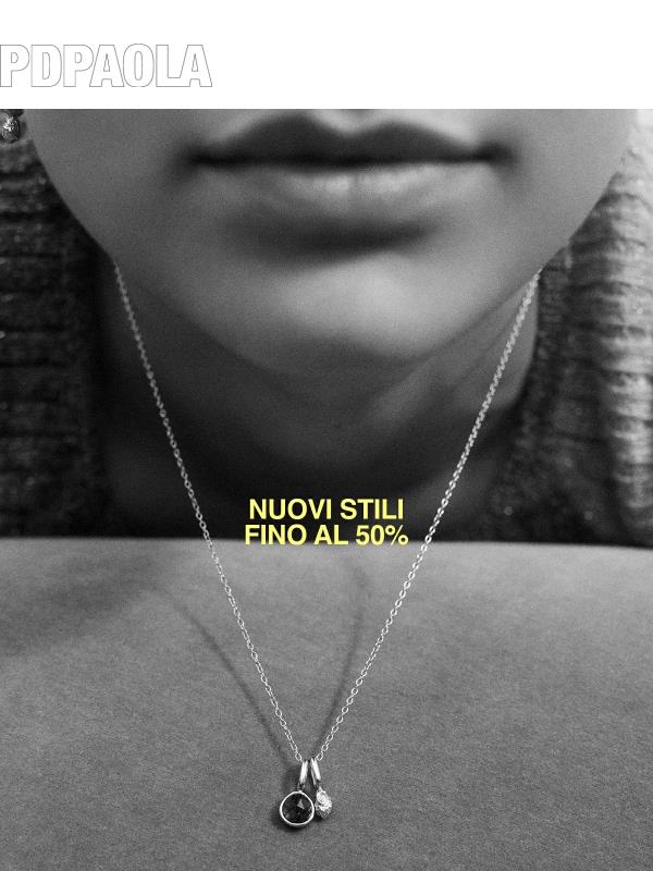 Nuovi stili fino al 50%