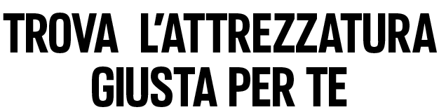 Trova l'attrezzatura giusta per te