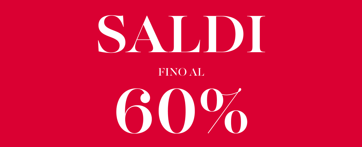saldi fino al 60%, approfittane!