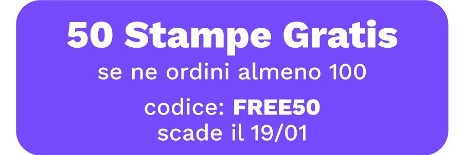 50 Stampe gratis se ne ordini almeno 100, codice FREE50, scade il 19/01