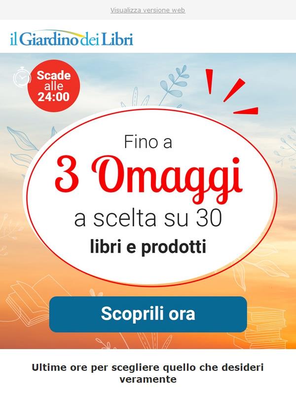 ⏰ ULTIMO GIORNO: scegli 3 omaggi tra 30 (scade a mezzanotte)