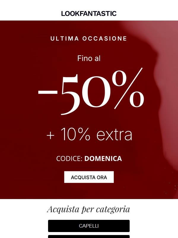 Ultima occasione | Fino al -50% + 10% EXTRA