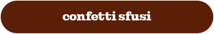 CONFETTI SFUSI