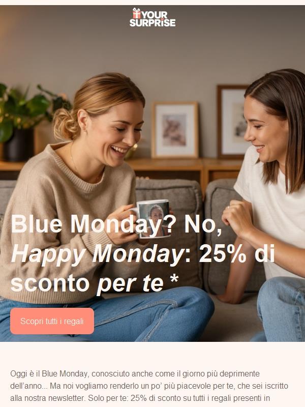 💙 Blue Monday: 25% di sconto per te!