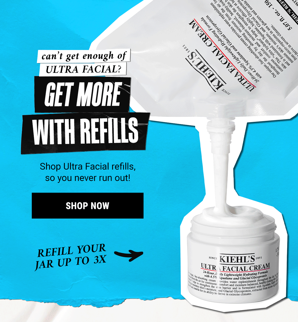 GET MORE WITH REFILLS