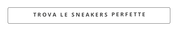 Trova le sneakers perfette