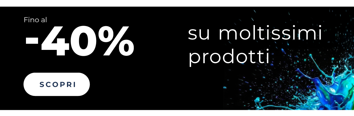 Fino al -40% su moltissimi prodotti