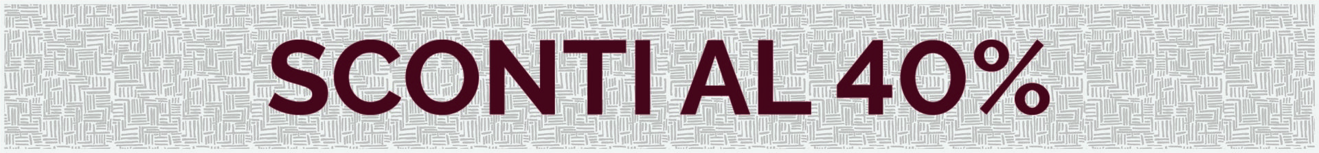 Sconti al 40%