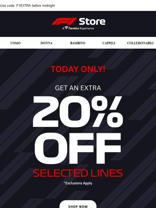 Today ONLY! Extra 20% off selected lines