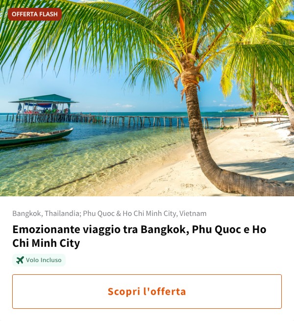 Emozionante viaggio tra Bangkok, Phu Quoc e Ho Chi Minh City