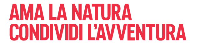 Ama la natura  Condividi l’avventura