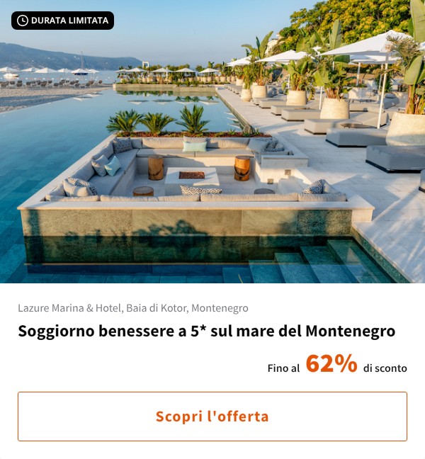 Soggiorno benessere a 5* sul mare del Montenegro