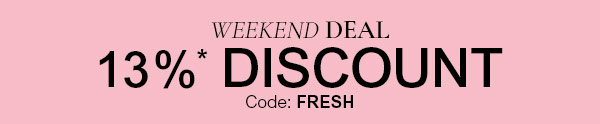 WEEKEND DEAL