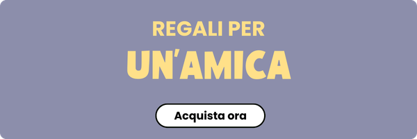 Regali per un'Amica o per la Fidanzata