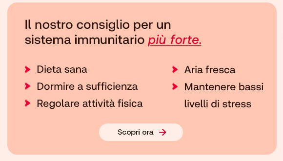 Grafica su sfondo pesca con titolo: &ldquo;Il nostro consiglio per un sistema immunitario pi&ugrave; forte&rdquo;, dove &ldquo;pi&ugrave; forte&rdquo; &egrave; evidenziato in rosso corsivo e sottolineato. Elenco puntato con 6 consigli: dieta sana, dormire a sufficienza, attivit&agrave; fisica, aria fresca, mantenere bassi i livelli di stress. In basso, pulsante chiaro con la scritta: &ldquo;Scopri ora&rdquo;